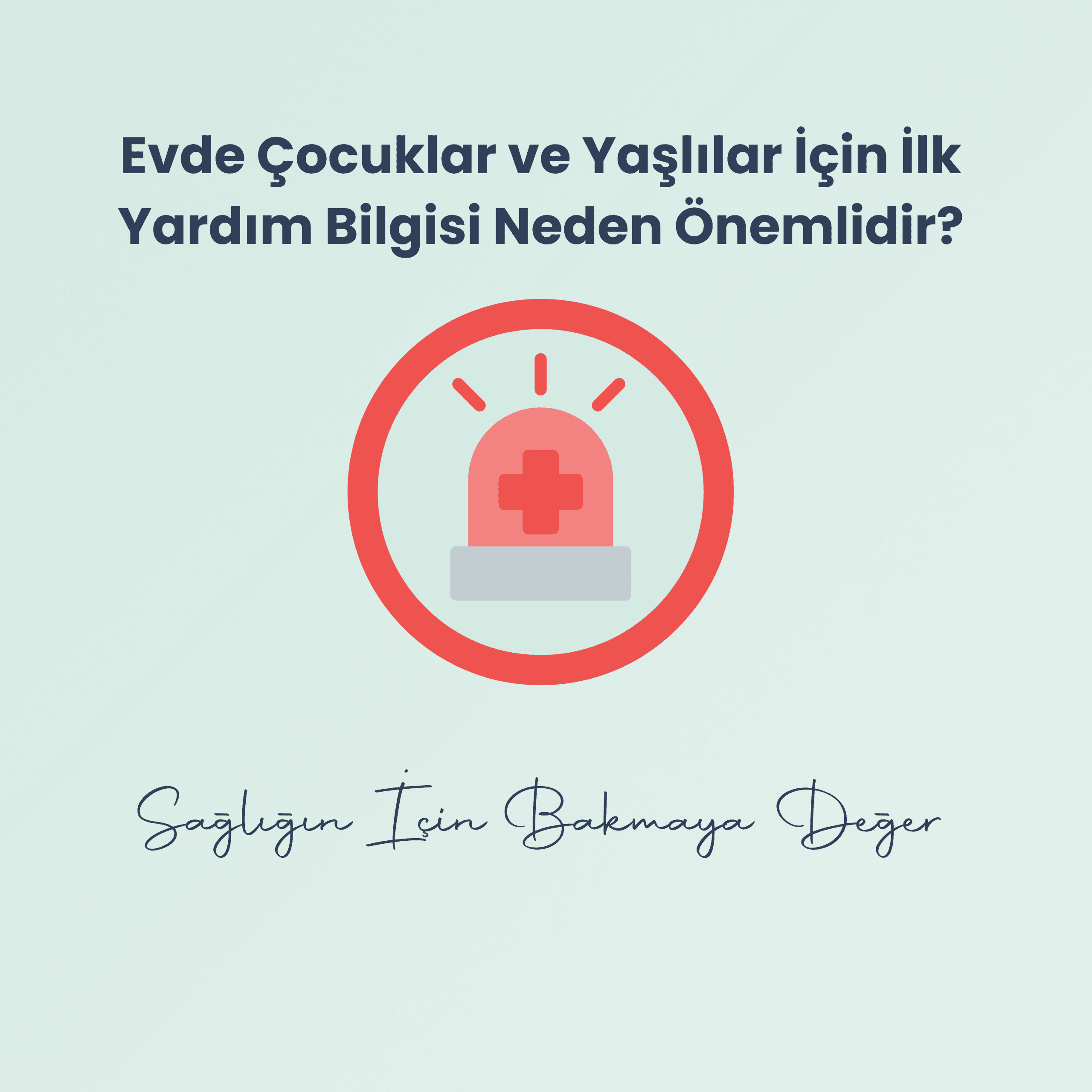 Evde Çocuklar ve Yaşlılar İçin İlk Yardım Bilgisi Neden Önemlidir?